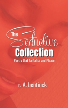 Paperback The Seductive Collection: Poetry that Tantalise and Please Book