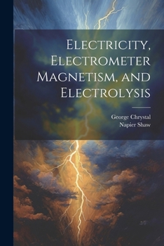 Paperback Electricity, Electrometer Magnetism, and Electrolysis Book