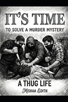 Paperback It's time to solve a murder mystery: A thug life Book