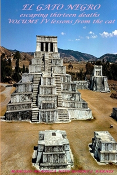 Paperback El Gato Negro escaping thirteen deaths Volume IV lessons from the cat Book