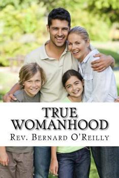 The Mirror of True Womanhood: A Book of Instruction for Women in the World