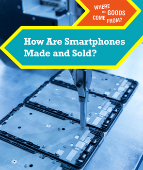 Paperback How Are Smartphones Made and Sold? Book