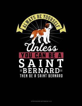 Paperback Always Be Yourself Unless You Can Be a Saint Bernard Then Be a Saint Bernard: 6 Columns Columnar Pad Book