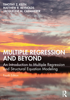 Paperback Multiple Regression and Beyond: An Introduction to Multiple Regression and Structural Equation Modeling Book