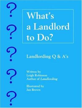 Paperback What's a Landlord to Do?: Landlording Q & A's Book