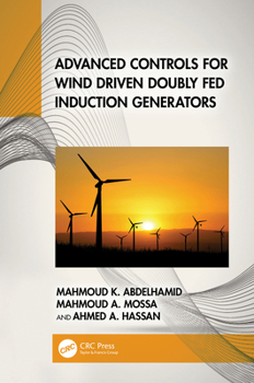 Hardcover Advanced Controls for Wind Driven Doubly Fed Induction Generators Book