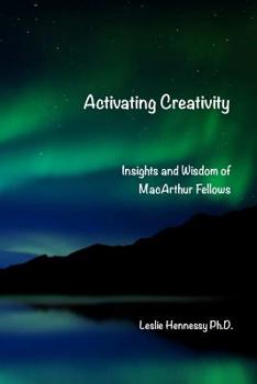 Paperback Activating Creativity: Insights and Wisdom of MacArthur Fellows Book