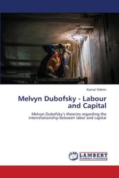 Paperback Melvyn Dubofsky - Labour and Capital Book