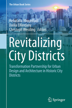 Hardcover Revitalizing City Districts: Transformation Partnership for Urban Design and Architecture in Historic City Districts Book