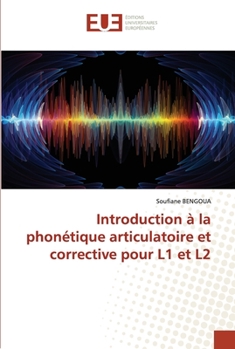 Paperback Introduction à la phonétique articulatoire et corrective pour L1 et L2 [French] Book