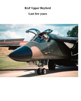Paperback RAF Upper Heyford: Last few years Book