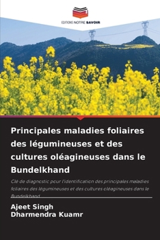 Paperback Principales maladies foliaires des légumineuses et des cultures oléagineuses dans le Bundelkhand [French] Book