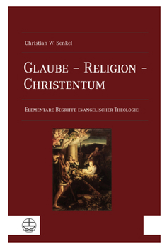 Paperback Glaube - Religion - Christentum: Elementare Begriffe Evangelischer Theologie [German] Book
