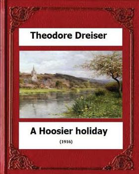 Paperback A Hoosier holiday; (1916) by: Theodore Dreiser Book