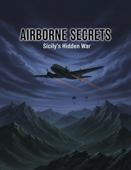 Paperback Airborne Secrets: Sicily'S Hidden War Book