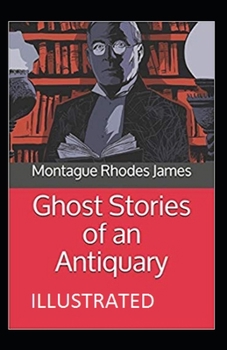 Paperback Ghost Stories of an Antiquary Illustrated Book