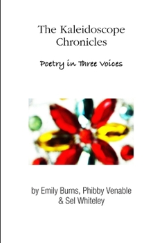 Paperback The Kaleidoscope Chronicles Poetry in Three Voices Book