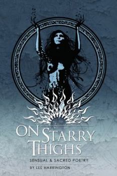 Paperback On Starry Thighs: Sensual & Sacred Poetry Book