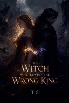Paperback The Witch Who Loved the Wrong King Book