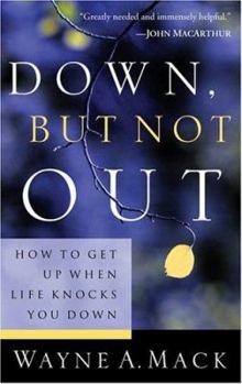Paperback Down, But Not Out: How to Get Up When Life Knocks You Down Book