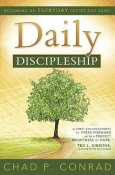 Paperback Daily Discipleship: Becoming an Everyday Latter-Day Saint Book