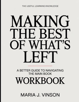 Paperback The Useful Learning Knowledge Making The Best Of What’s Left: A Better Guide To Navigating The Main Book