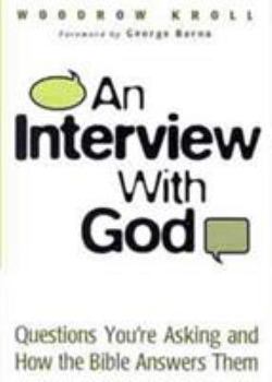 Paperback An Interview with God: Questions You're Asking and How the Bible Answers Them Book