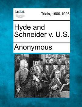 Paperback Hyde and Schneider V. U.S. Book