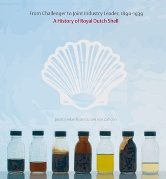 A History of Royal Dutch Shell, Four Volume Set - Book  of the A History of Royal Dutch Shell
