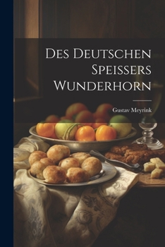 Paperback Des Deutschen Speissers Wunderhorn Book