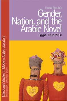 Paperback Gender, Nation, and the Arabic Novel: Egypt, 1892-2008 Book