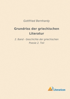 Paperback Grundriss der griechischen Literatur: 2. Band - Geschichte der griechischen Poesie 2. Teil [German] Book