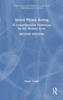 Hardcover Seven Pillars Acting: A Comprehensive Technique for the Modern Actor Book