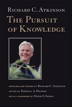 Paperback The Pursuit of Knowledge: Speeches and Papers of Richard C. Atkinson Book