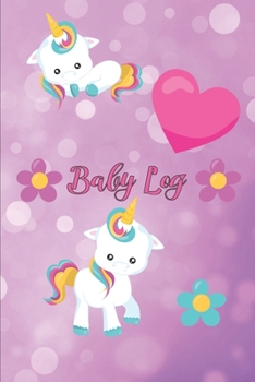 Paperback Baby Log: Unicorn Baby Log, Track Baby's Feeding, Sleep, And Diaper Changes Book