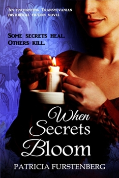 Paperback When Secrets Bloom: Some secrets heal. Others kill. Book