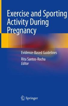 Hardcover Exercise and Sporting Activity During Pregnancy: Evidence-Based Guidelines Book