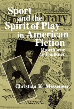 Paperback Sport and the Spirit of Play in American Fiction: Hawthorne to Faulkner Book