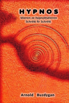Paperback Hypnos: léieren ze hypnotiséieren Schrëtt fir Schrëtt [Luxembourgish; Letzeburgesch] Book