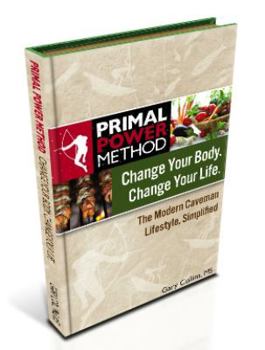 Paperback Primal Power Method Change Your Body. Change Your Life. the Modern Caveman Lifestyle, Simplified Book