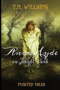 Paperback Anna Hyde in Jekyll Park: Twisted Fairy Tales Book