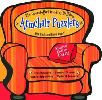 Paperback Overstuffed Book of Armchair Puzzlers, Volume II: Sink Back and Solve Away! Book