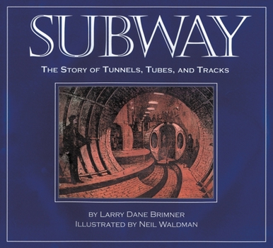 Hardcover Subway: The Story of Tunnels, Tubes, and Tracks Book
