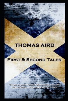 Paperback Thomas Aird - First & Second Tales: 'Divine of beauty more young seers they saw, And ancients laden with prophetic awe'' Book