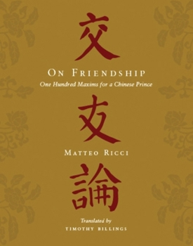 Hardcover On Friendship: One Hundred Maxims for a Chinese Prince Book