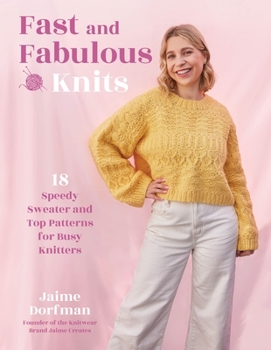 Paperback Fast and Fabulous Knits: 18 Speedy Sweater and Top Patterns for Busy Knitters Book