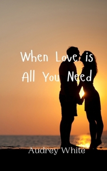 Paperback When Love is All You Need Book