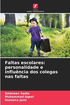 Faltas escolares: personalidade e influência dos colegas nas faltas (Portuguese Edition)