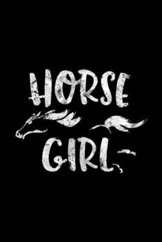 Horse Girl: Horse Girl Horseback Riding Equestrian Lover Gifts Journal/Notebook Blank Lined Ruled 6x9 100 Pages