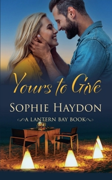 Paperback Yours to Give (Book 1, Lantern Bay) Book
